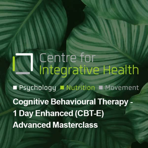 Flyer reading Cog'nitive Behavioural Therapy – Enhanced (CBT-E) Advanced Masterclass"