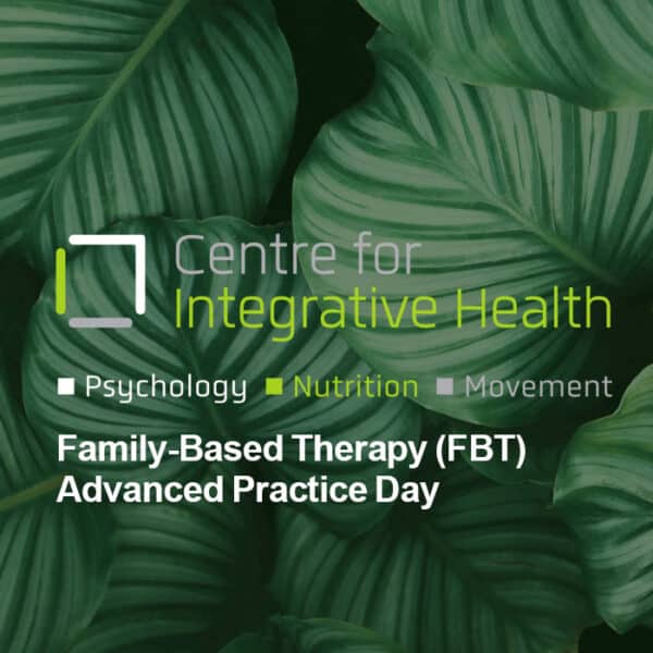 Family-Based Therapy (FBT) Advanced Practice Day