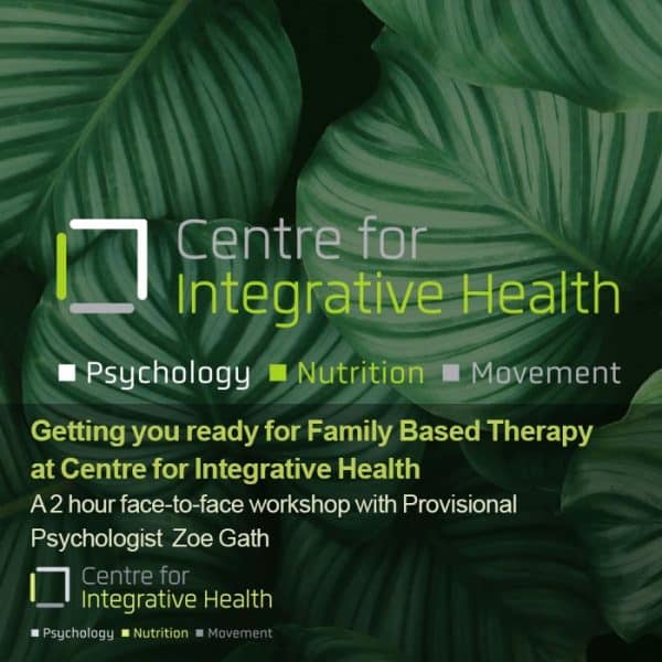 Getting you ready for Family Based Therapy at CFIH